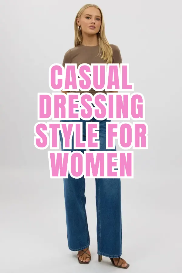 Casual Dressing Style For Women