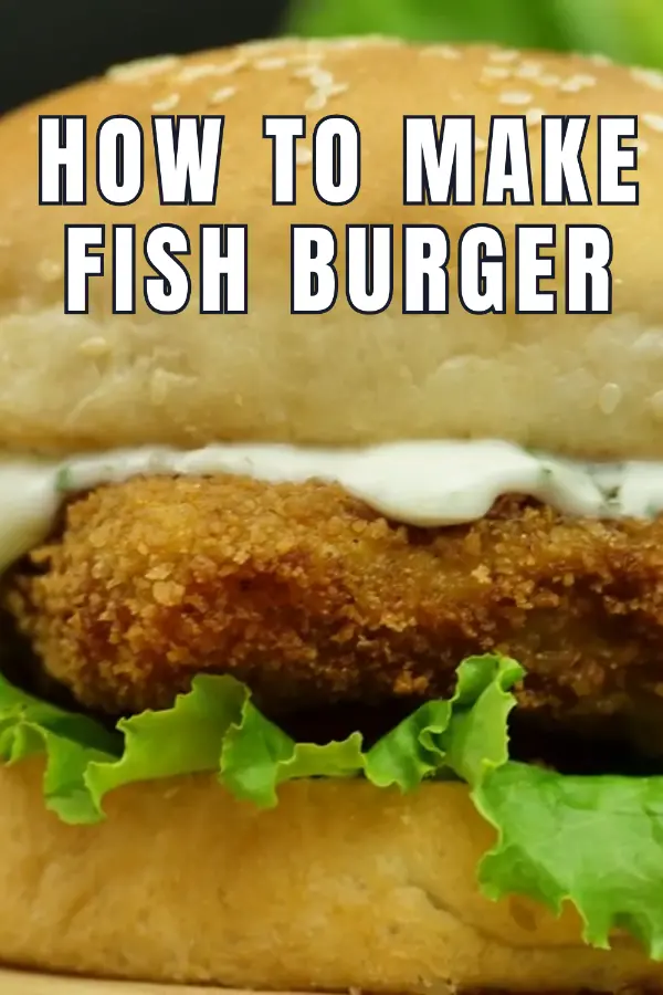 How to Make Fish Burger