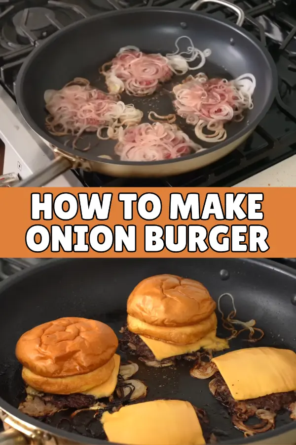 How to Make Onion Burgers
