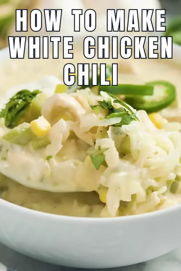 How to Make White Chicken Chili