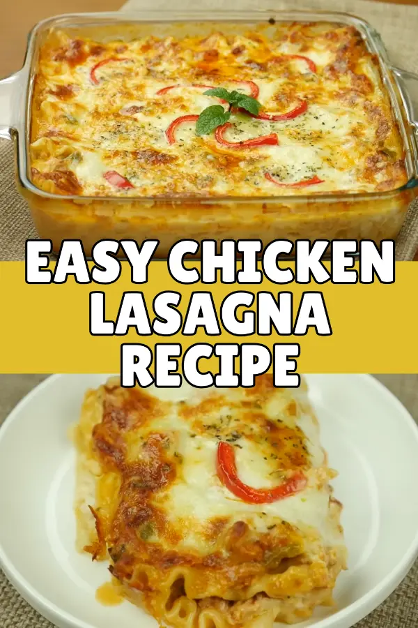 Easy Chicken Lasagna Recipe