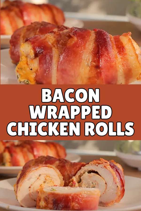 Bacon Wrapped Chicken Rolls