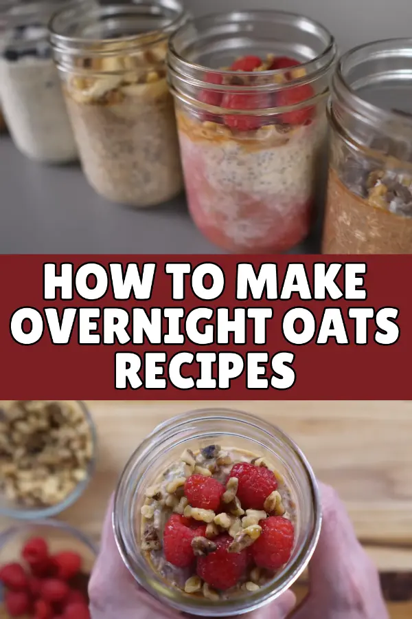 How to Make Overnight Oats Recipes
