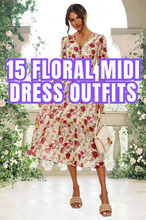 Floral Midi Dress Outfits