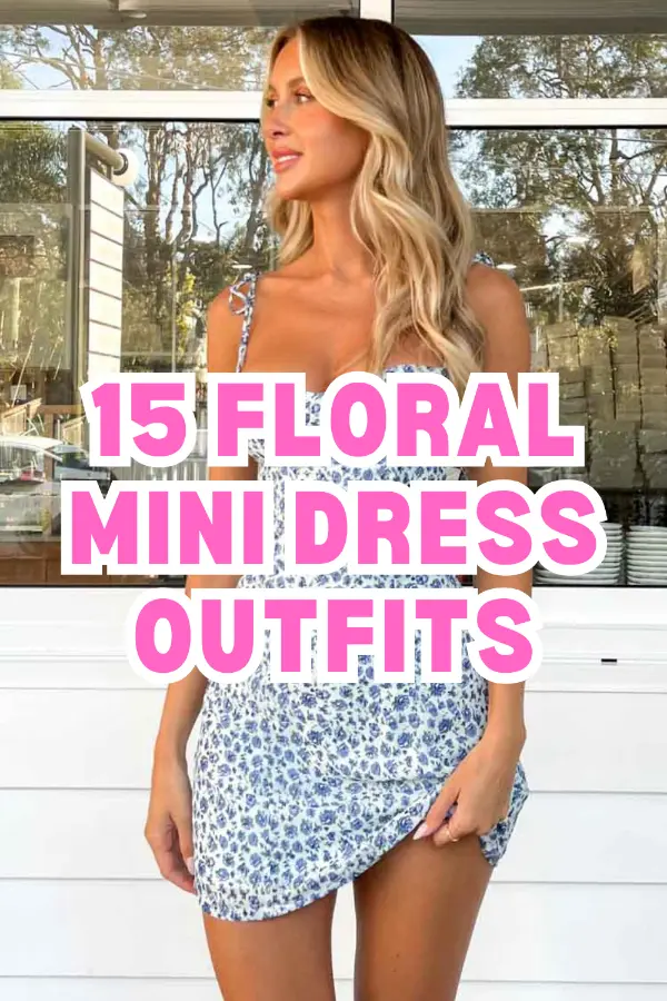 Floral Mini Dress Outfits
