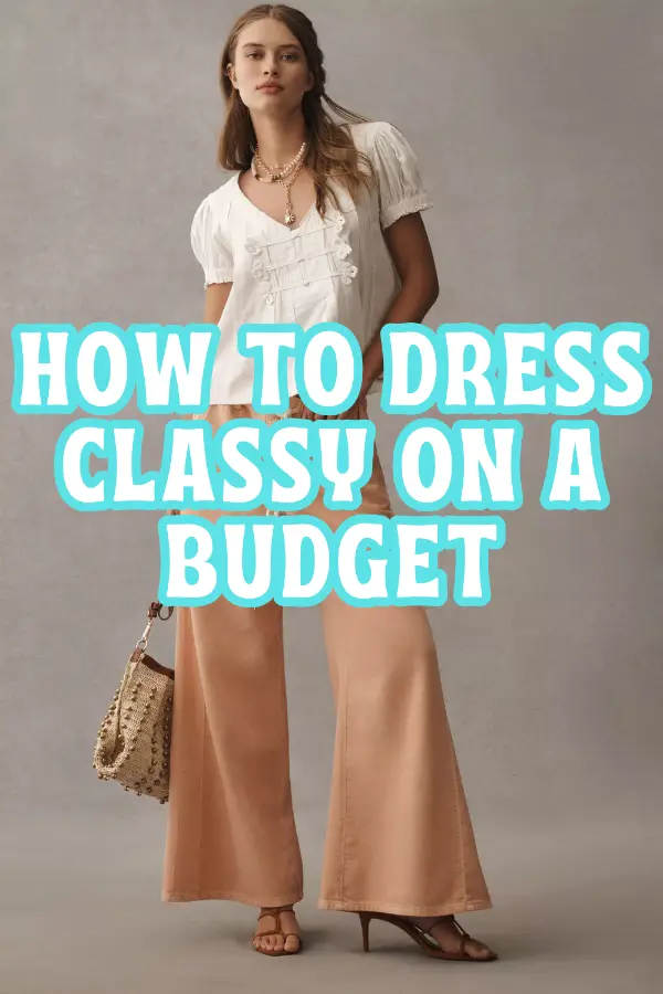 How to Dress Classy on a Budget