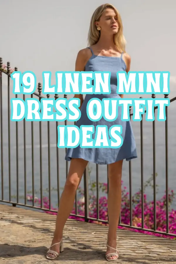 Linen Mini Dress Outfit Ideas