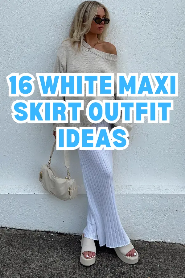 White Maxi Skirt Outfit Ideas