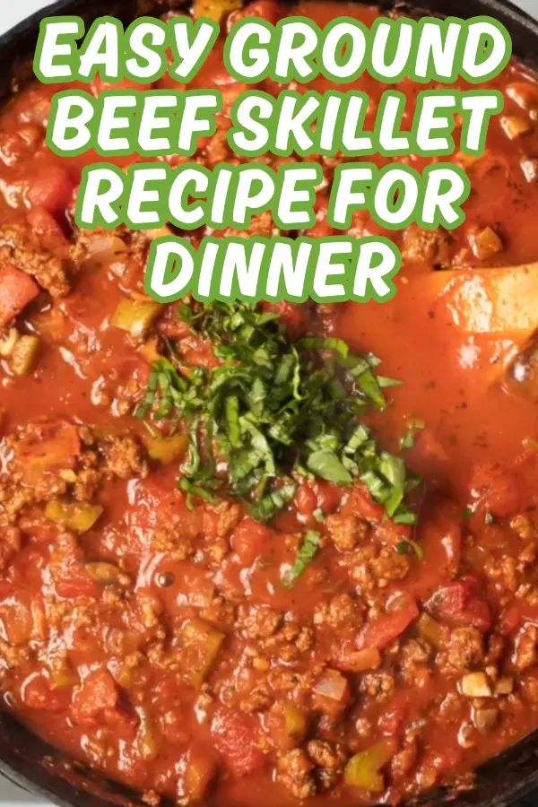 Easy Ground Beef Skillet Recipe For Dinner