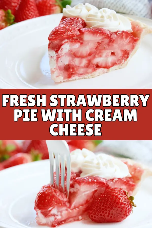 Fresh Strawberry Pie With Cream Cheese