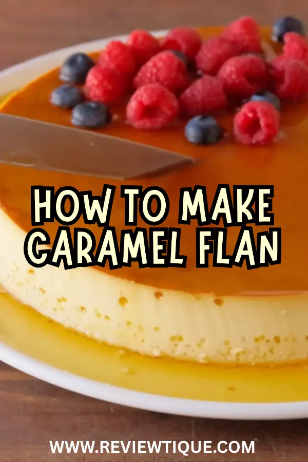 How to Make Caramel Flan