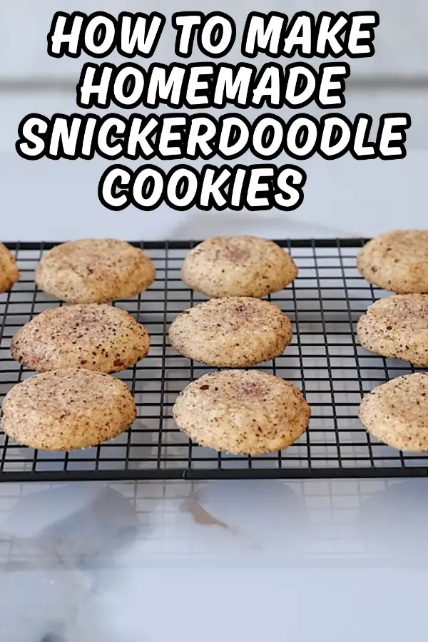 How to Make Homemade Snickerdoodle Cookies