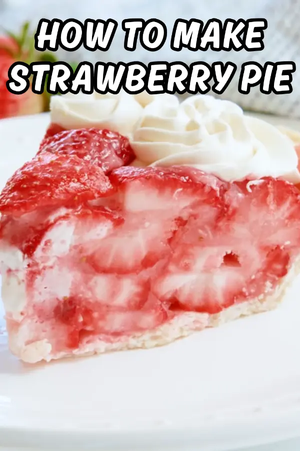 How to Make Strawberry Pie
