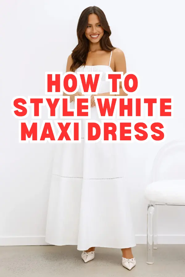 How to Style White Maxi Dress