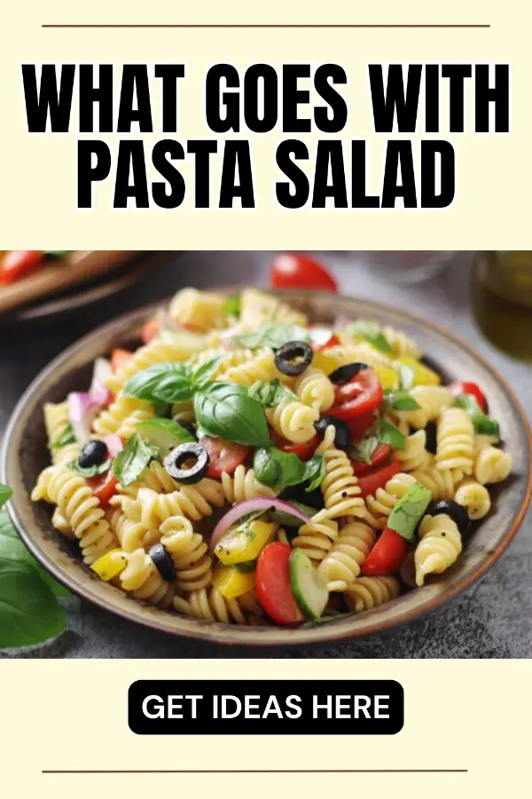 What Goes With Pasta Salad